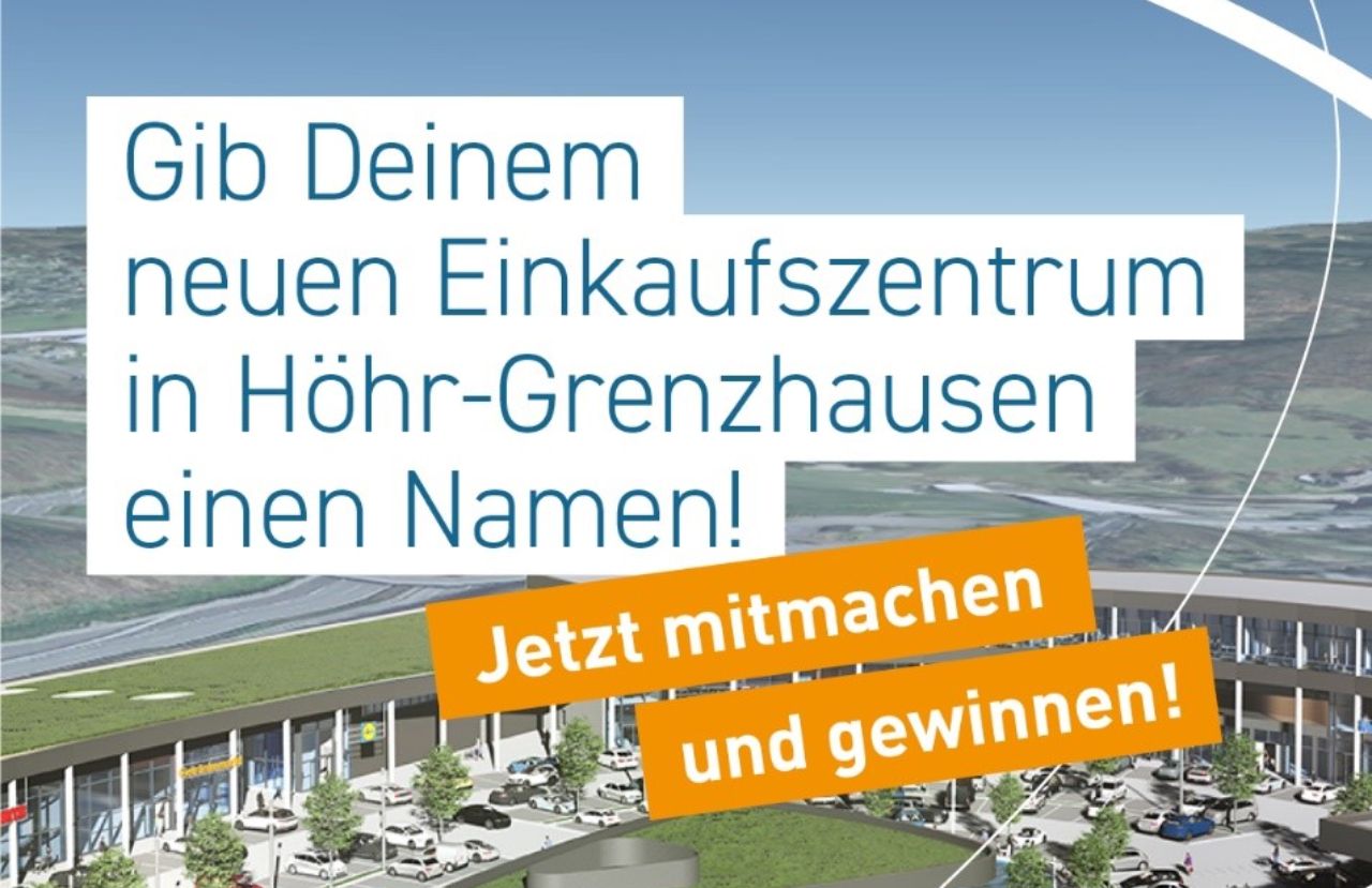 Öffentlicher Wettbewerb zur Namensfindung für neues Einkaufszentrum in Höhr-Grenzhausen